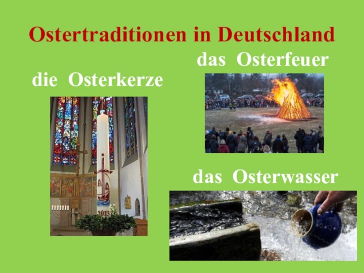 Ostertraditionen in Deutschlanddie Osterkerzedas Osterfeuerdas Osterwasser