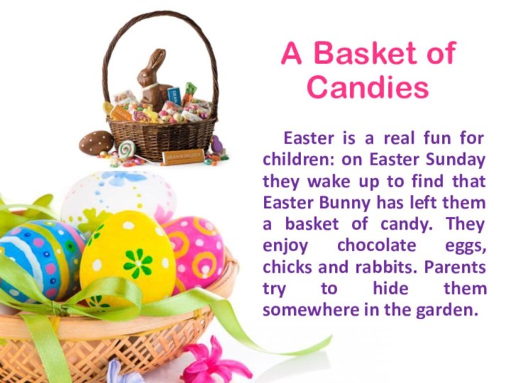 A Basket of Candies  Easter is a real fun for children:
