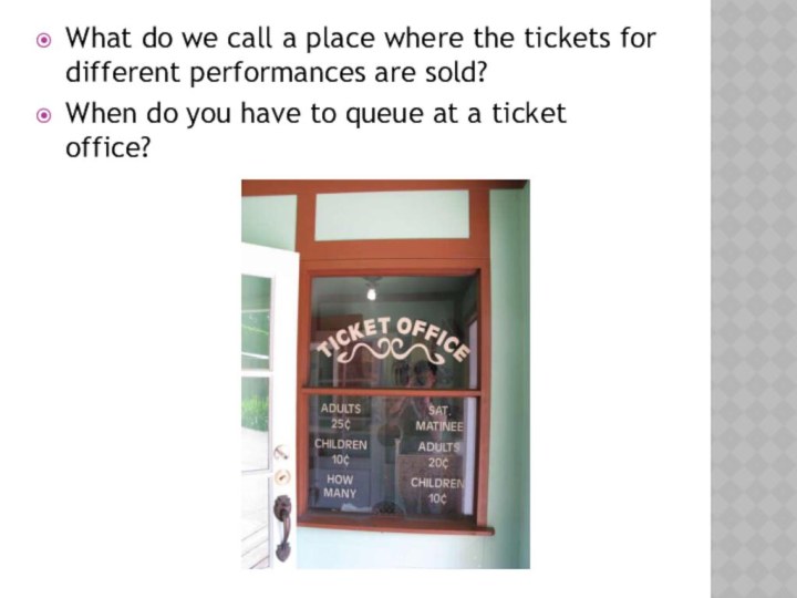 What do we call a place where the tickets for different performances