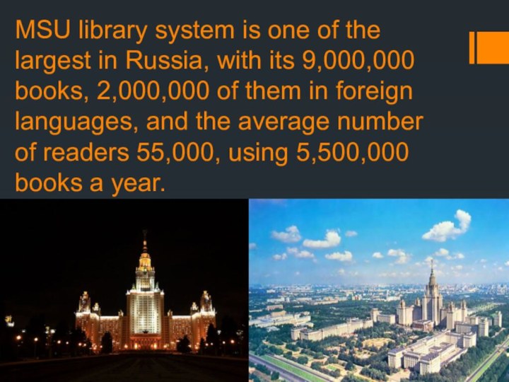 MSU library system is one of the largest in Russia, with its