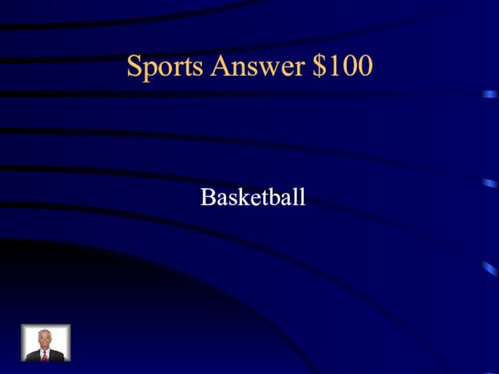 Sports Answer $100Basketball