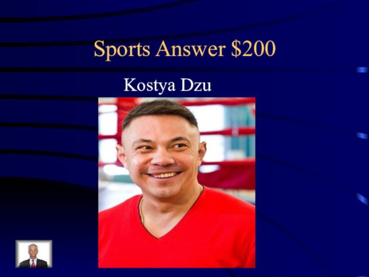 Sports Answer $200Kostya Dzu
