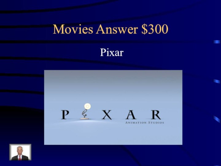 Movies Answer $300Pixar