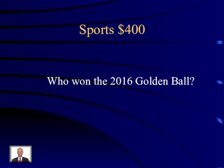 Sports $400Who won the 2016 Golden Ball?