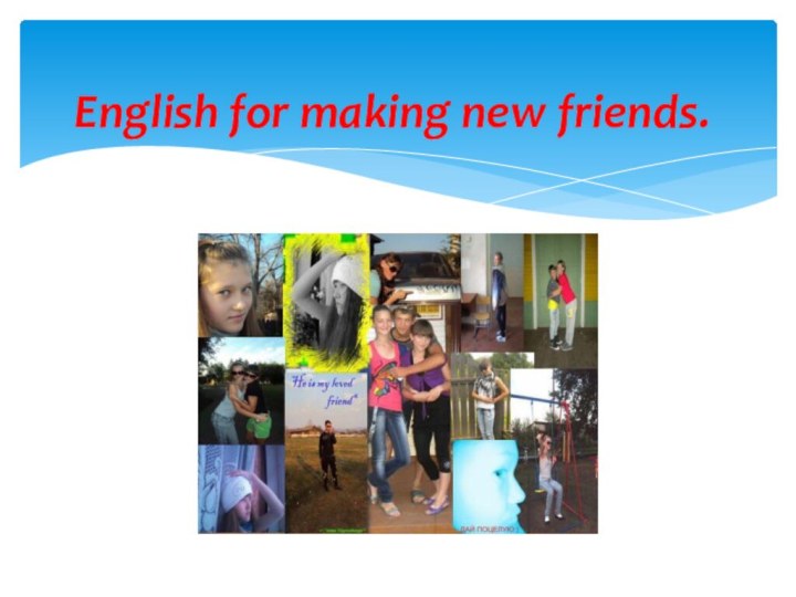 English for making new friends.