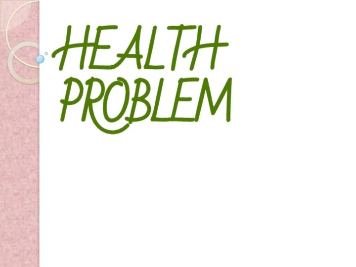 Health problem