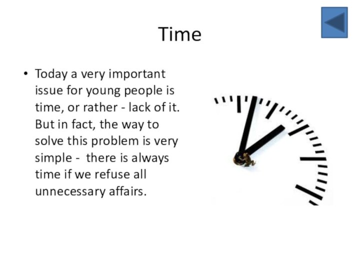 TimeToday a very important issue for young people is time, or rather