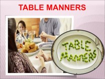 Презентация по теме Table manners