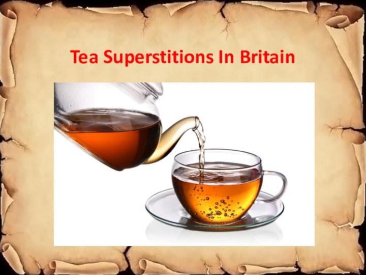 Tea Superstitions In Britain
