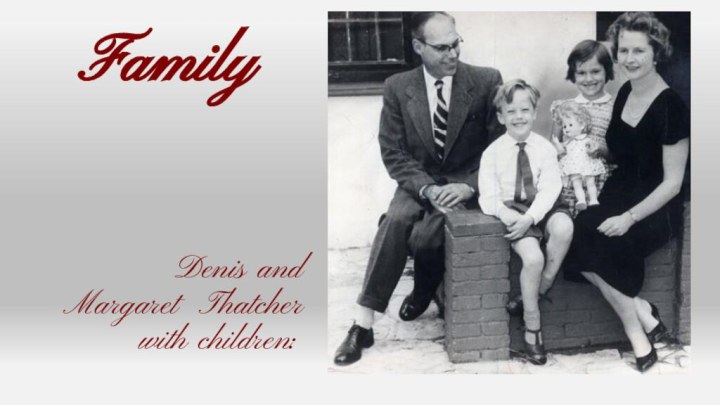 FamilyDenis and Margaret Thatcher with children: