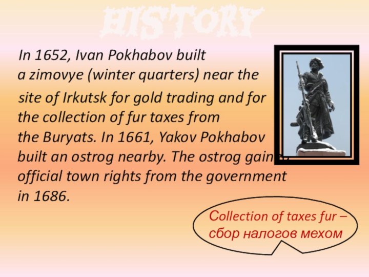 History  In 1652, Ivan Pokhabov built a zimovye (winter quarters) near the