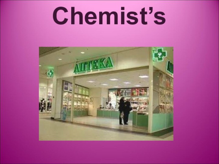 Chemist’s