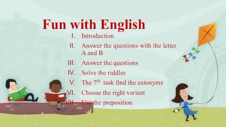 Fun with English IntroductionAnswer the questions with the letter A and BAnswer