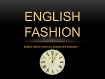Презентация по английскому языку на тему Английская мода
