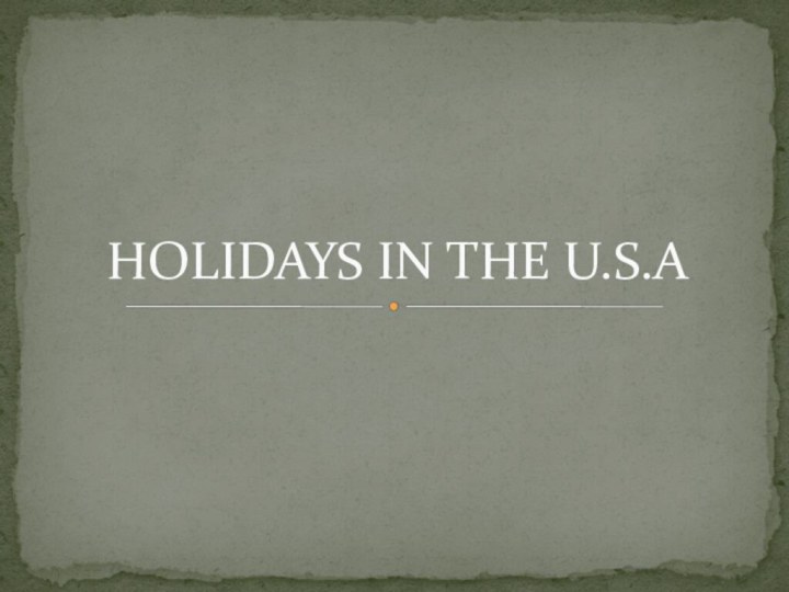 HOLIDAYS IN THE U.S.A