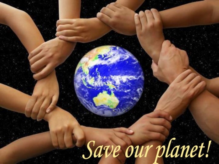 Save our planet!