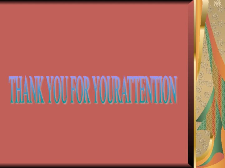 THANK YOU FOR YOURATTENTION