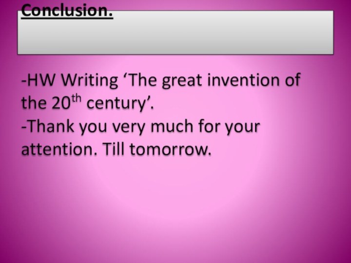      Conclusion.    -HW Writing ‘The great