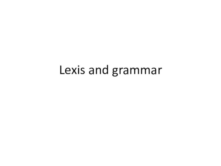 Lexis and grammar