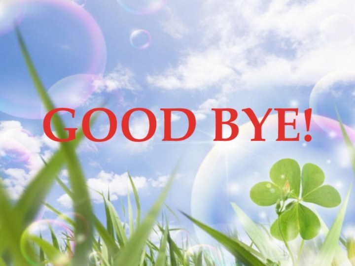 GOOD BYE!