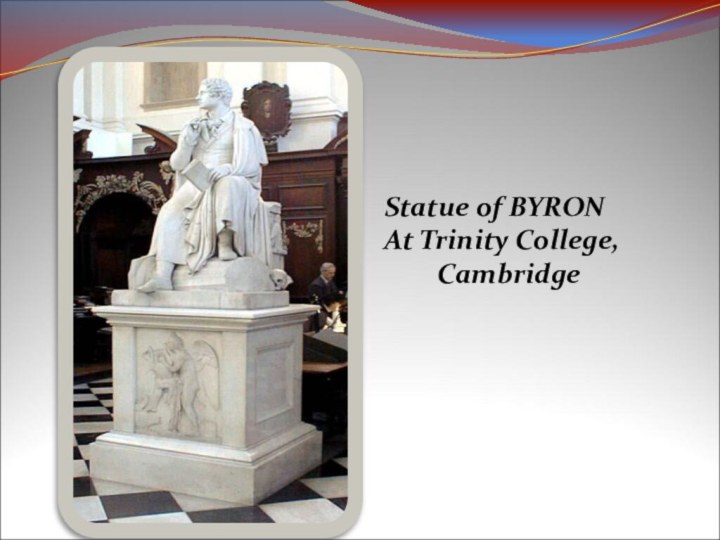 Statue of BYRON At Trinity College,Cambridge