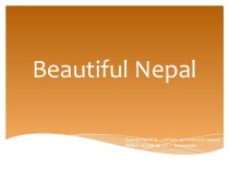 Презентация по английскому языку к учебнику Spotlight 10 класс на тему Holidays - Beautiful Nepal модуль 5а