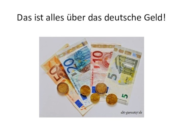 Das ist alles über das deutsche Geld!