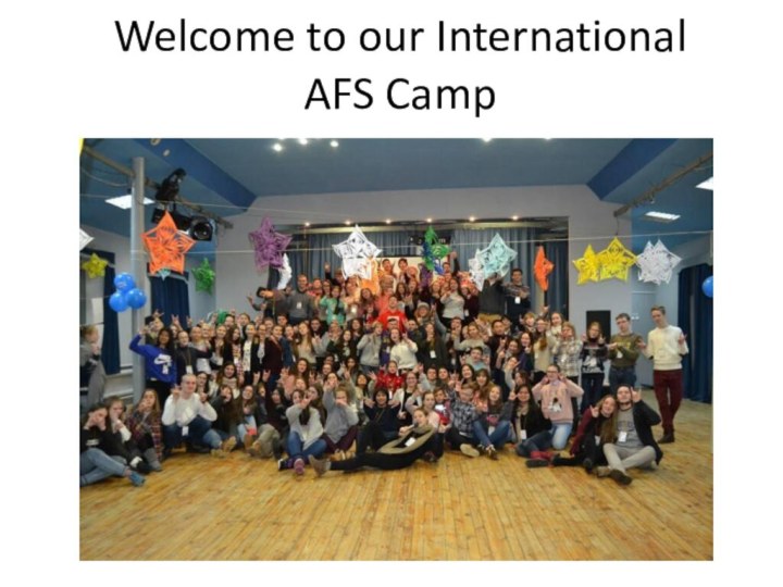 Welcome to our International AFS Camp