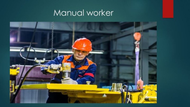 Manual worker