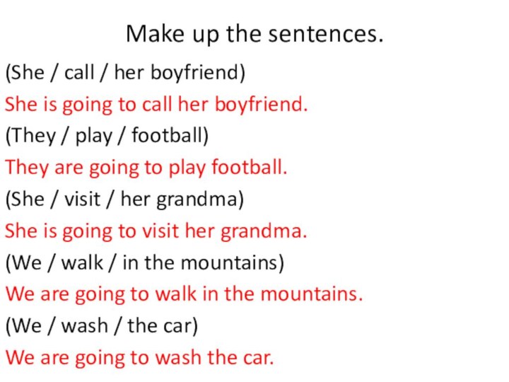 Make up the sentences.(She / call / her boyfriend) She is going