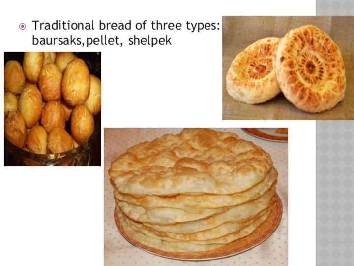 Traditional bread of three types: baursaks,pellet, shelpek