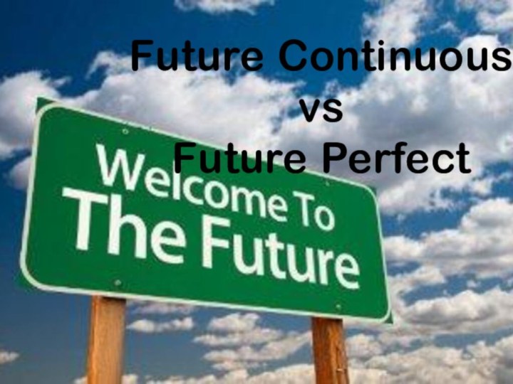 Future Continuous vs  Future Perfect