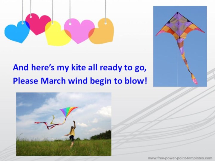 And here’s my kite all ready to go, Please March wind begin to blow!