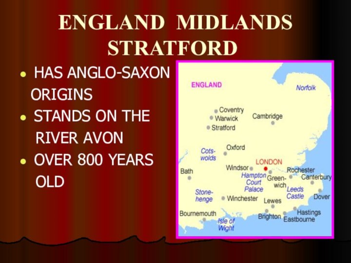 ENGLAND MIDLANDS STRATFORDHAS ANGLO-SAXON ORIGINSSTANDS ON THE  RIVER AVONOVER 800 YEARS  OLD
