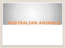 Презентация по английскому языку  Australian Animals
