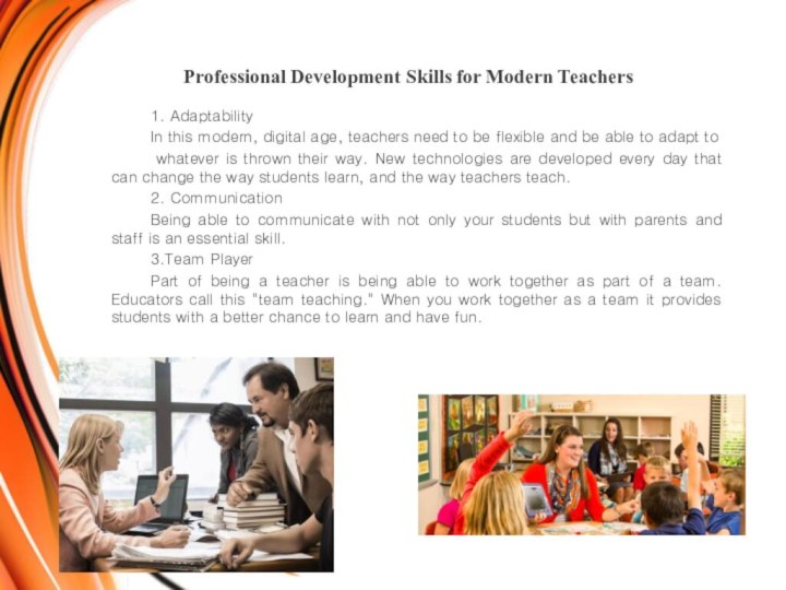 Professional Development Skills for Modern Teachers 1. AdaptabilityIn this