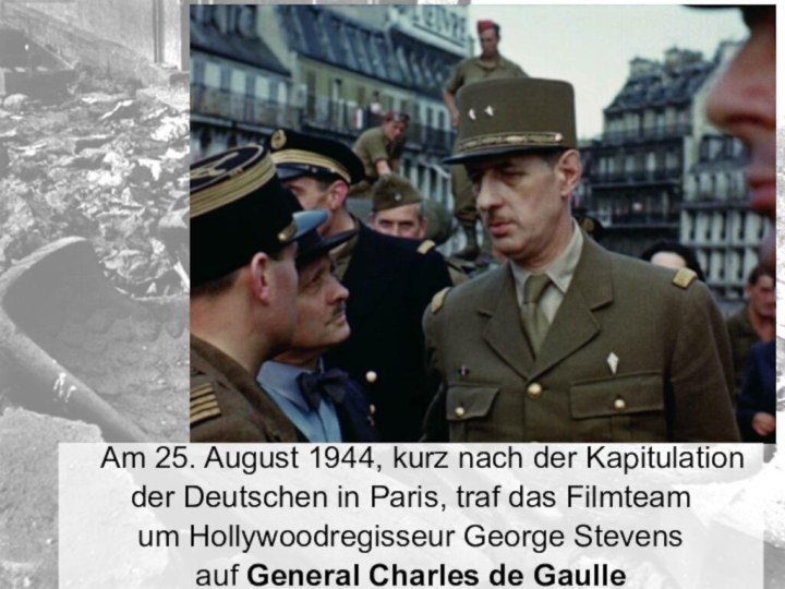 Am 25. August 1944, kurz nach der Kapitulation der Deutschen