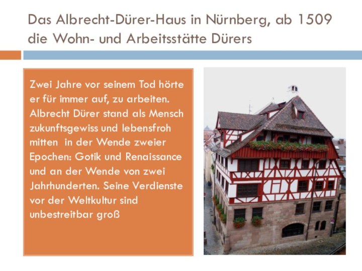Das Albrecht-Dürer-Haus in Nürnberg, ab 1509 die Wohn- und Arbeitsstätte DürersZwei Jahre vor