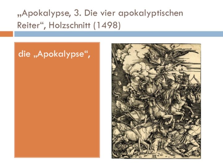 „Apokalypse, 3. Die vier apokalyptischen Reiter“, Holzschnitt (1498)die „Apokalypse“,
