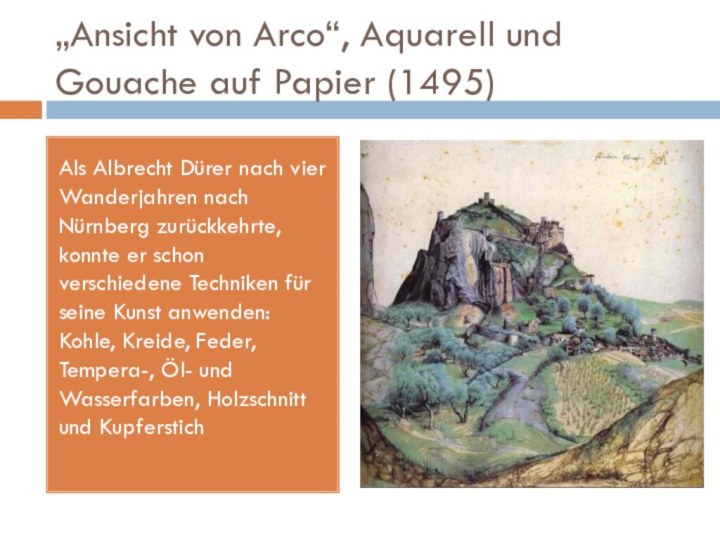 „Ansicht von Arco“, Aquarell und Gouache auf Papier (1495)Als Albrecht Dürer nach