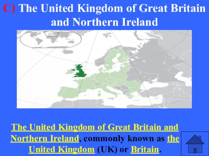 c) The United Kingdom of Great Britain and Northern IrelandThe United Kingdom