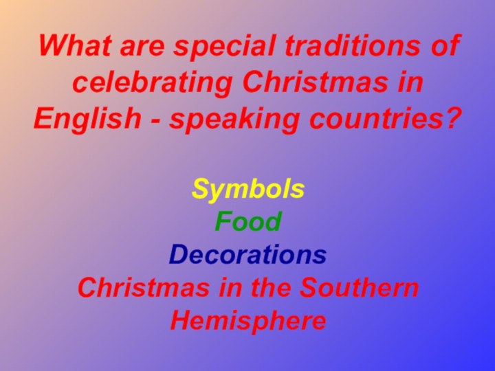 What are special traditions of celebrating Christmas