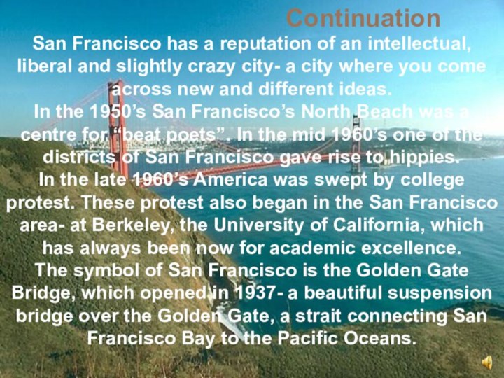 ContinuationSan Francisco has a reputation of an intellectual, liberal and slightly crazy