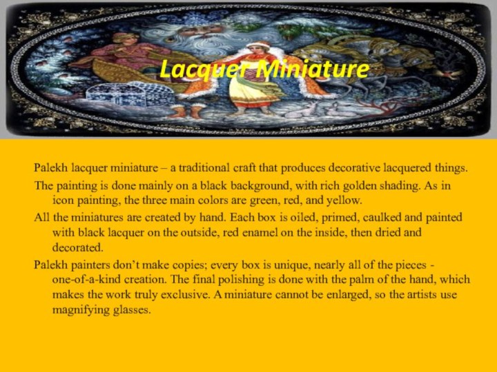 Lacquer MiniaturePalekh lacquer miniature – a traditional craft that produces decorative