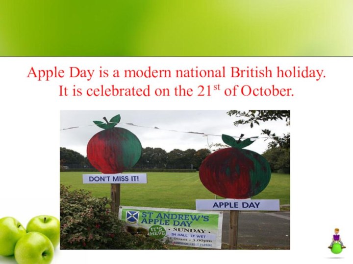 Apple Day is a modern national British holiday.