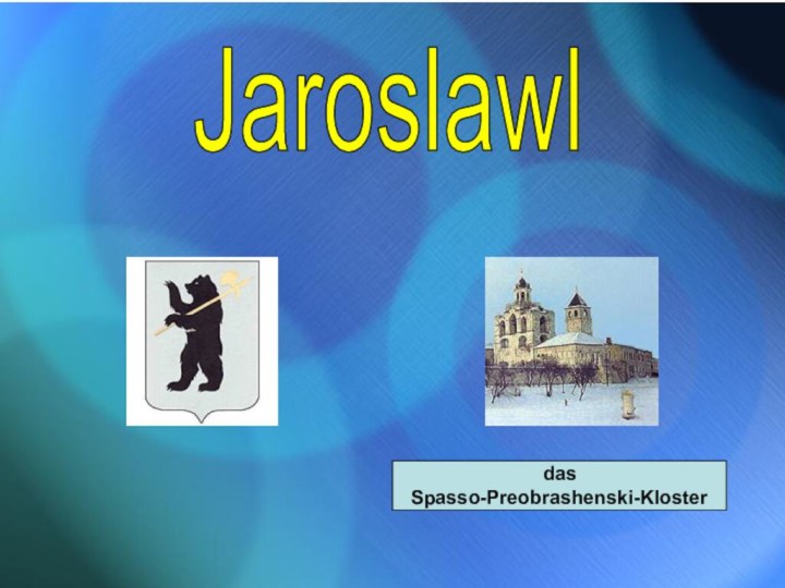 das Spasso-Preobrashenski-KlosterJaroslawl