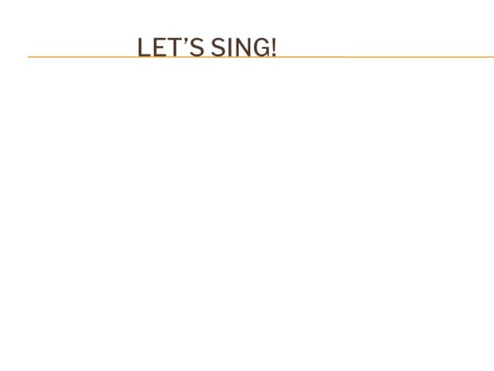 LET’S SING!