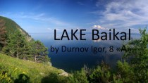 Презентация по английскому языку на тему Озеро Байкал (8 класс)