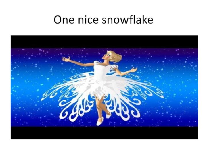 One nice snowflake