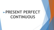 Презентация-тренажер для автоматизации навыков использования времени Present Perfect Continuous в 8-9 классах (англ. яз.)
